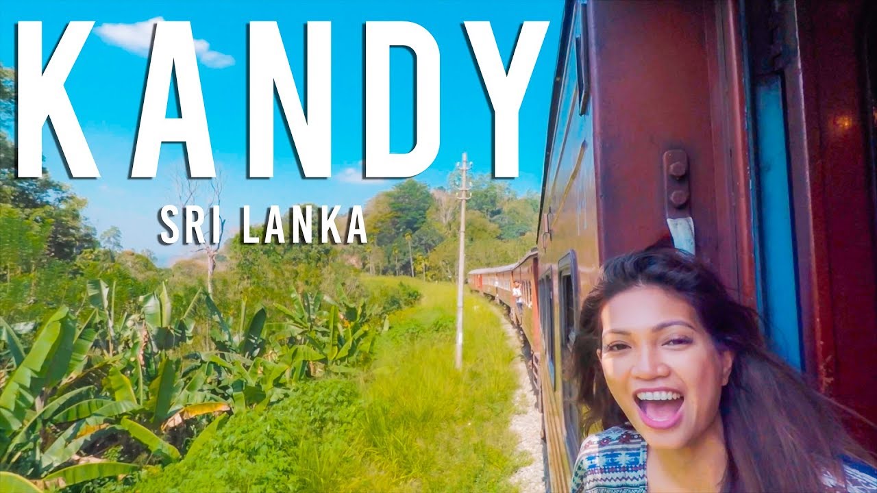 Travel Guide to Kandy, Sri Lanka | The Best Train Ride!!