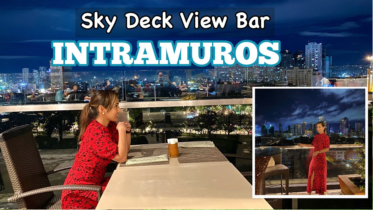 TRAVEL GUIDE TO SKY DECK VIEW BAR | NEED TO KNOW | BAYLEAF INTRAMUROS 2022