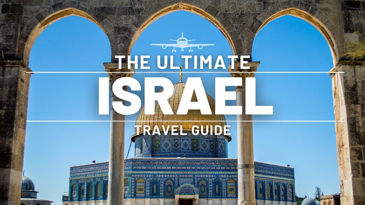 ISRAEL | ULTIMATE TRAVEL GUIDE | ASIA EDITION