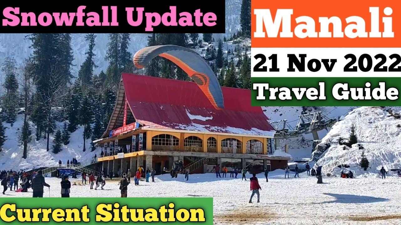 Manali  Next Snowfall Update/21 November 2022/Manali Winter Travel Guide 2022