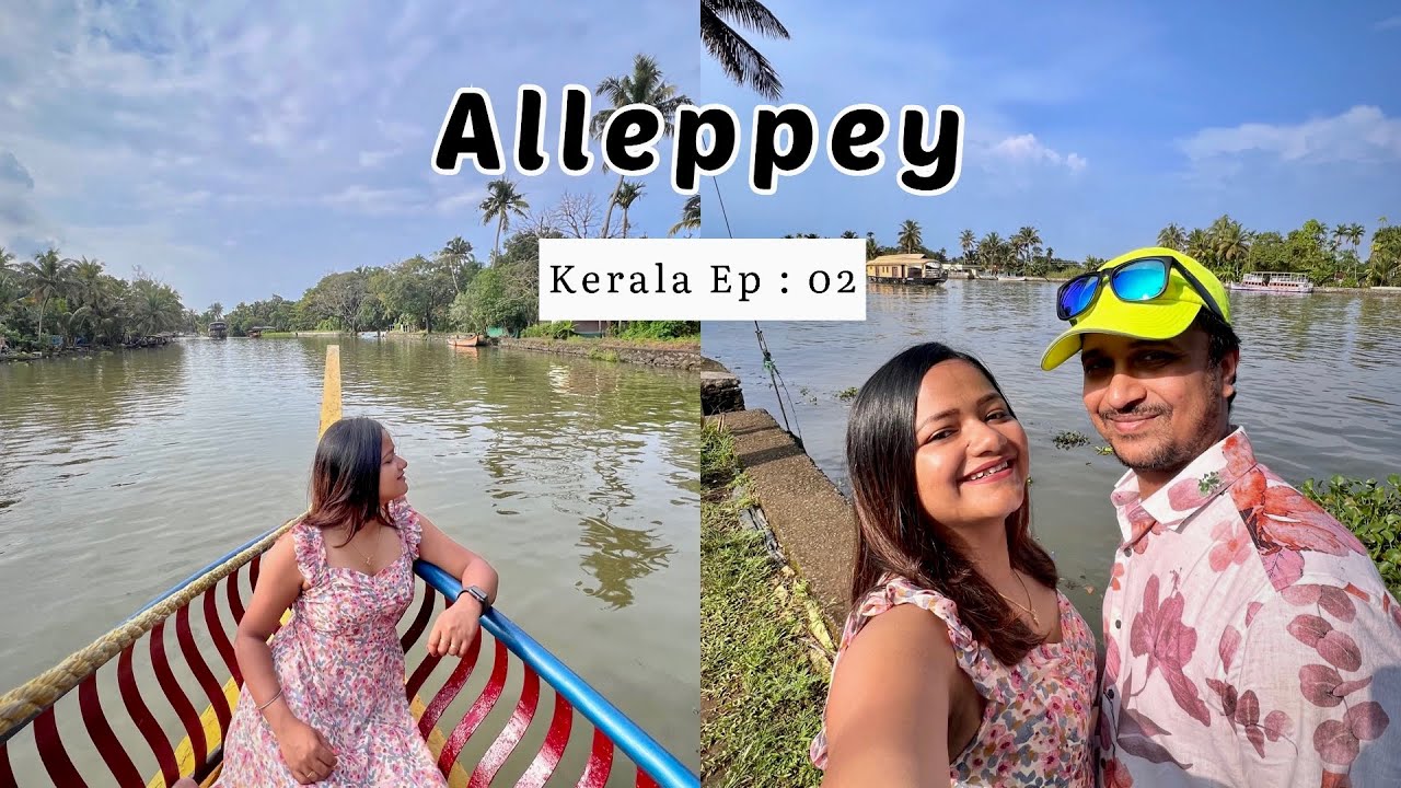 Alleppey Travel Guide | Things to do in Alleppey | Houseboat, Marari beach, Stay etc | Kerala Ep :02
